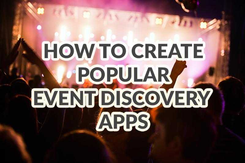 how to create popular event discovery apps