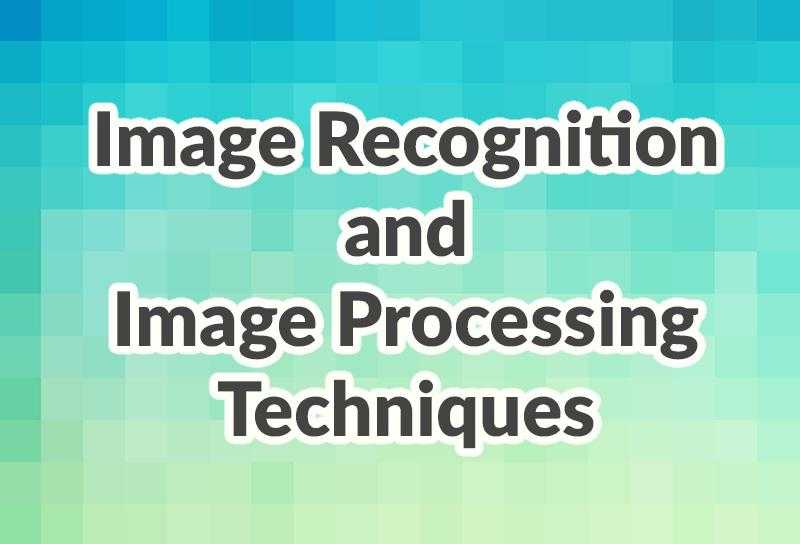 Image recognition and image processing techniques by Adoriasoft blog