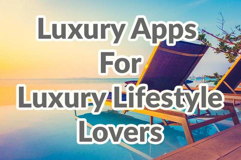luxury mobile apps for luxury lifestyle lovers by Adoriasoft blog