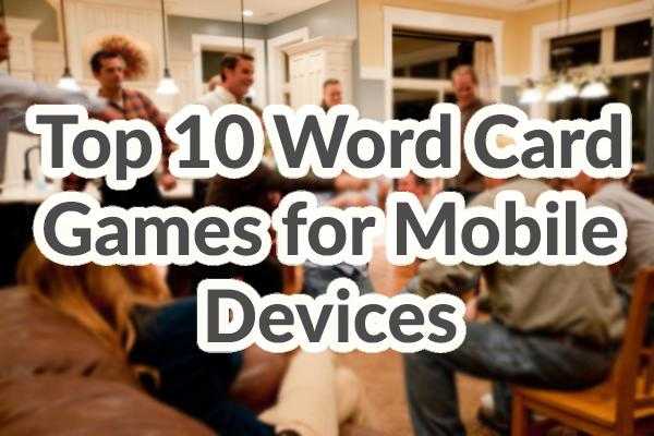 Top 10 Word Card Games for Mobile Devices by Adoriasoft blog