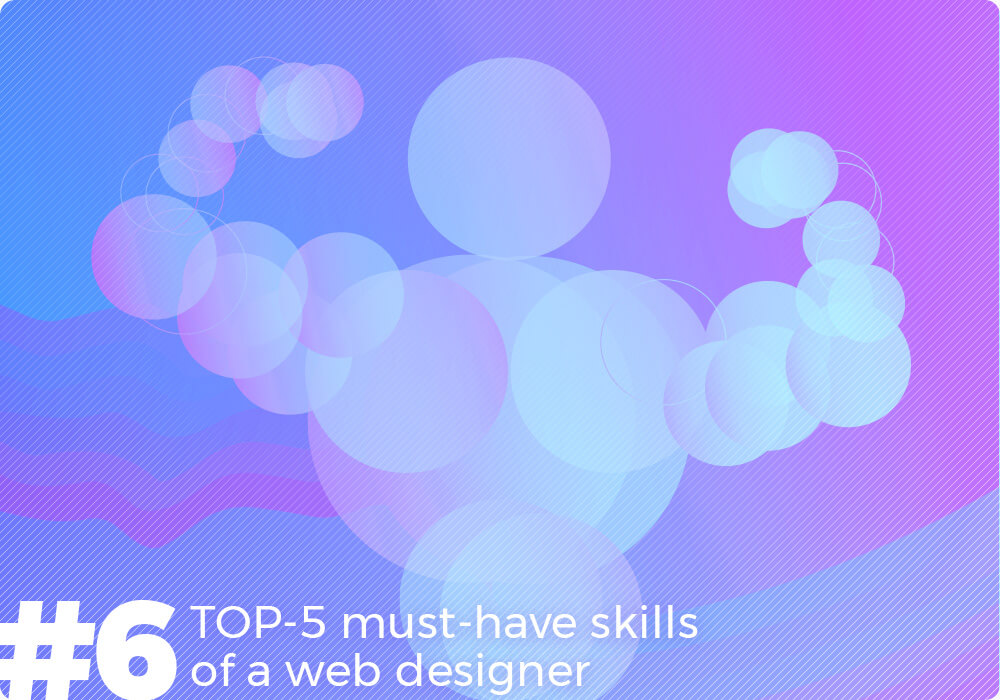 5 must=-have skills of web designer